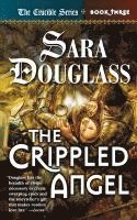 Sara Douglass - The Crippled Angel: Book Three of 'The Crucible', Häftad