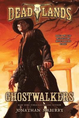 Jonathan Maberry - Deadlands: Ghostwalkers, Häftad