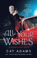 bokomslag All Your Wishes: A Blood Singer Novel
