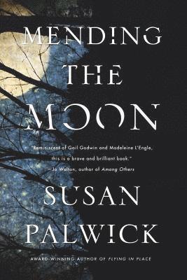 Susan Palwick - Mending the Moon, Häftad