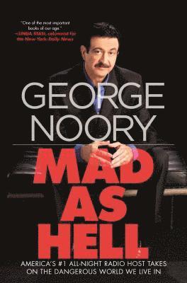 bokomslag Mad as Hell: America's #1 All-Night Radio Host Takes on the Dangerous World We Live in