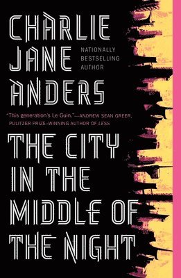 Charlie Jane Anders - The City in the Middle of the Night, Häftad