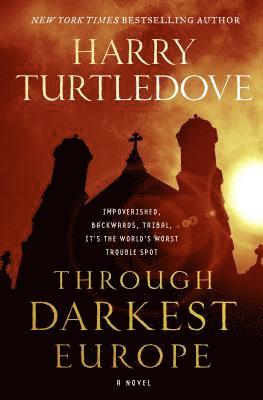 Harry Turtledove - Through Darkest Europe, Häftad