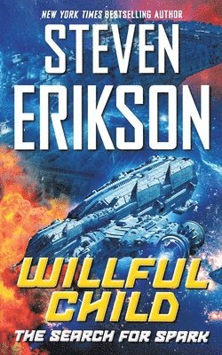 Steven Erikson - Willful Child: The Search for Spark, Häftad
