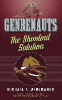 Michael R. Underwood, Michael R Underwood - The Shootout Solution: Genrenauts Episode 1, Häftad