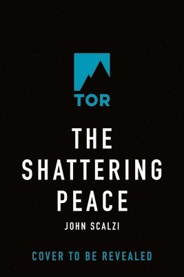 John Scalzi - The Shattering Peace: Old Man's War Book 7, Inbunden