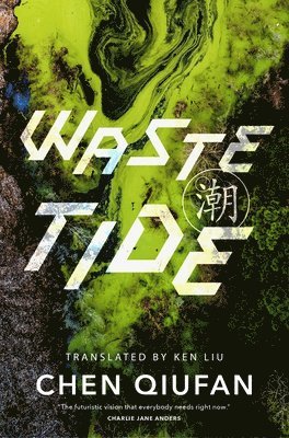 Chen Qiufan - Waste Tide, Häftad