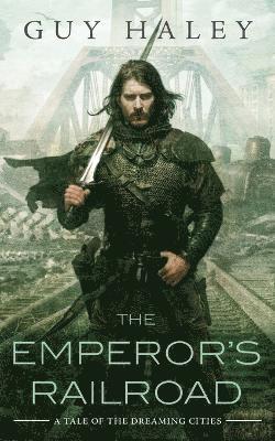 Guy Haley - Emperor's Railroad, Häftad