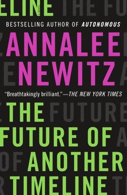 Annalee Newitz - The Future of Another Timeline, Häftad