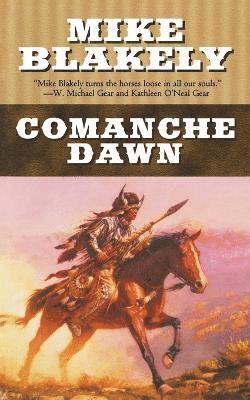 Mike Blakely - Comanche Dawn, Häftad