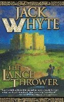 Jack Whyte - The Lance Thrower, Häftad