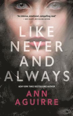 Ann Aguirre - Like Never and Always, Häftad