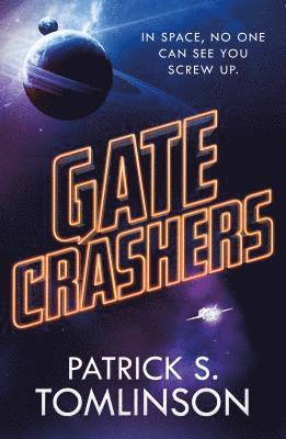Patrick S. Tomlinson - Gate Crashers, Häftad
