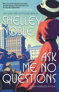 bokomslag Ask Me No Questions: A Lady Dunbridge Mystery