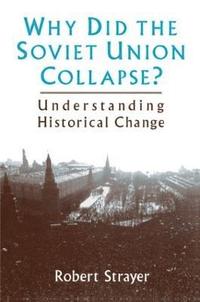 bokomslag Why Did the Soviet Union Collapse?: Understanding Historical Change