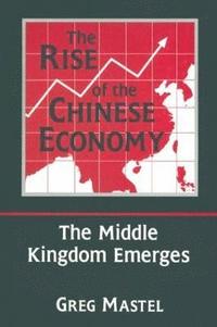 bokomslag The Rise of the Chinese Economy: The Middle Kingdom Emerges