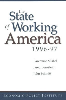 Lawrence Mishel, Jared Bernstein, John Schmitt - State of Working America, Inbunden