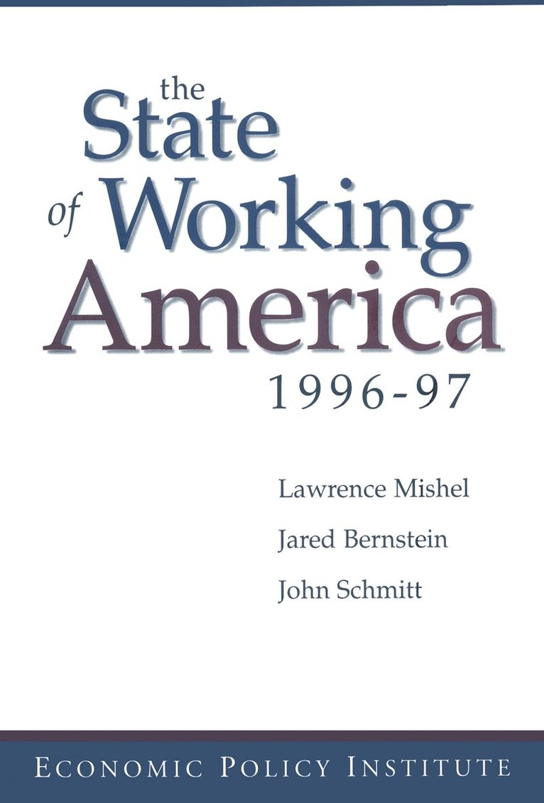 Lawrence Mishel, Jared Bernstein, John Schmitt - State of Working America, Häftad