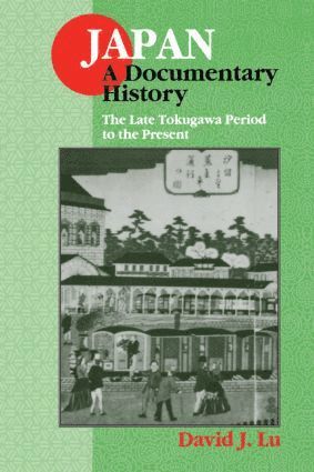 bokomslag Japan: A Documentary History: Vol 2: The Late Tokugawa Period to the Present