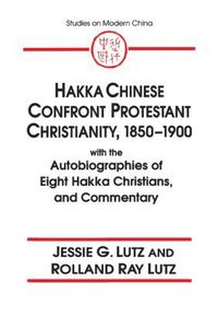 bokomslag Hakka Chinese Confront Protestant Christianity, 1850-1900