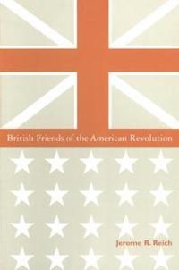 bokomslag British Friends of the American Revolution