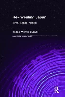 Tessa Morris-Suzuki - Re-inventing Japan, Inbunden