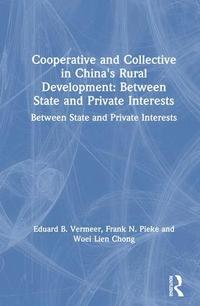 bokomslag Cooperative and Collective in China's Rural Development: Between State and Private Interests