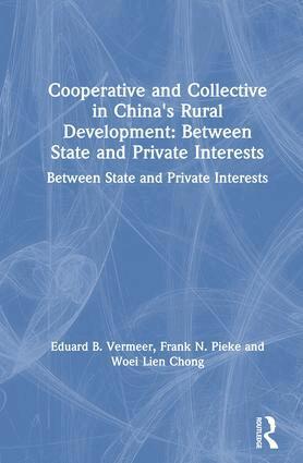Eduard B. Vermeer, Frank N. Pieke, Woei Lien Chong - Cooperative and Collective in China's Rural Development: Between State and Private Interests, Inbunden