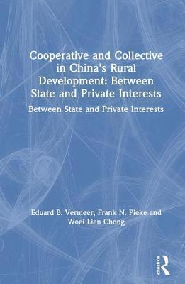 Cooperative and Collective in China's Rural Development: Between State and Private Interests 1