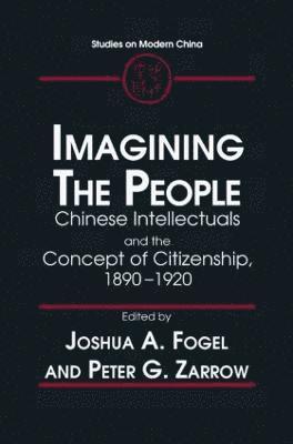 Joshua A. Fogel, Peter G. Zarrow - Imagining the People, Inbunden