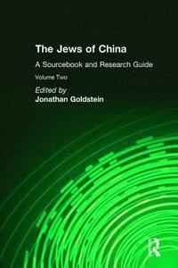 bokomslag The Jews of China: v. 2: A Sourcebook and Research Guide
