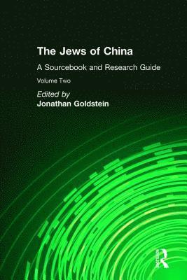 Jews of China: v. 2: A Sourcebook and Research Guide