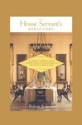 Robert Roberts, Graham Russell Hodges - House Servant's Directory, or, A Monitor for Private Families: Comprising Hints on the Arrangement and Performance of Servants' Work, Inbunden