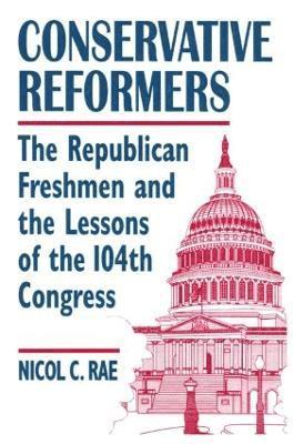 Conservative Reformers: The Freshman Republicans in the 104th Congress 1