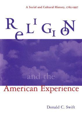 bokomslag Religion and the American Experience: A Social and Cultural History, 1765-1996