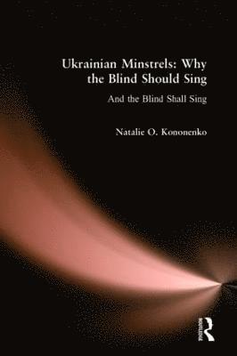 bokomslag Ukrainian Minstrels: Why the Blind Should Sing