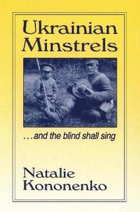 bokomslag Ukrainian Minstrels: Why the Blind Should Sing