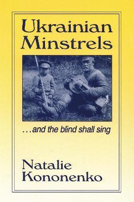 Ukrainian Minstrels: Why the Blind Should Sing 1