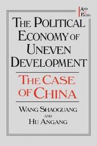 bokomslag The Political Economy of Uneven Development - The Case of China