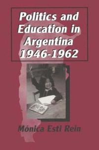 bokomslag Politics and Education in Argentina, 1946-1962