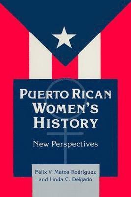 Puerto Rican Women's History: New Perspectives 1