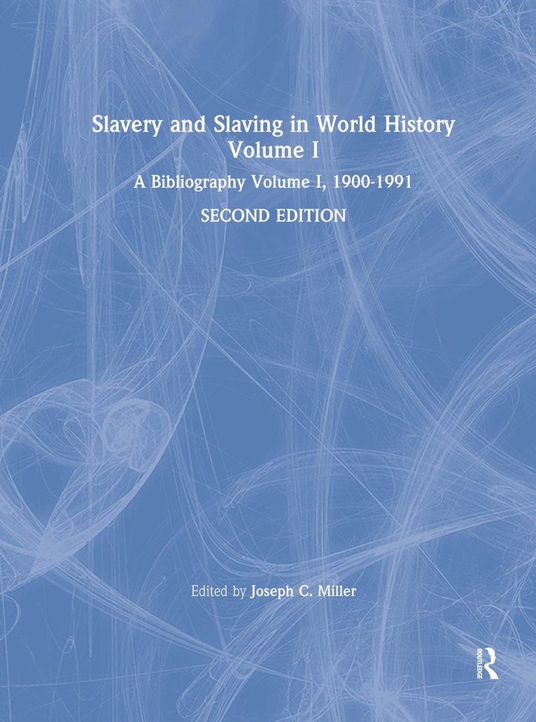 Slavery and Slaving in World History: A Bibliography, 1900-91: v. 1 1