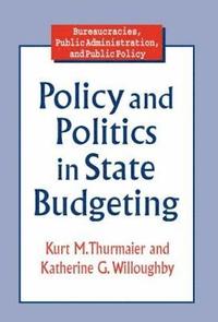 bokomslag Policy and Politics in State Budgeting
