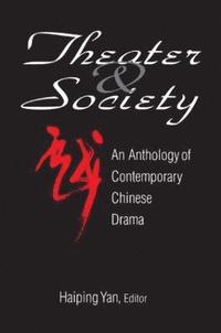 bokomslag Theatre and Society: Anthology of Contemporary Chinese Drama