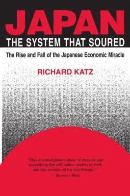 Richard Katz - Japan, the System That Soured, Häftad