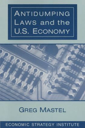 bokomslag Antidumping Laws and the U.S. Economy