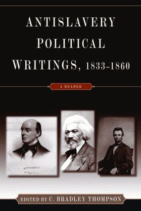 C. Bradley Thompson - Anti-Slavery Political Writings, 1833-1860, Häftad