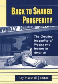 bokomslag Back to Shared Prosperity: The Growing Inequality of Wealth and Income in America