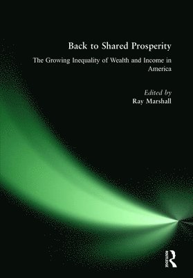 Back to Shared Prosperity: The Growing Inequality of Wealth and Income in America 1