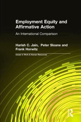 Harish C. Jain, Peter Sloane, Frank Horwitz - Employment Equity and Affirmative Action: An International Comparison, Inbunden